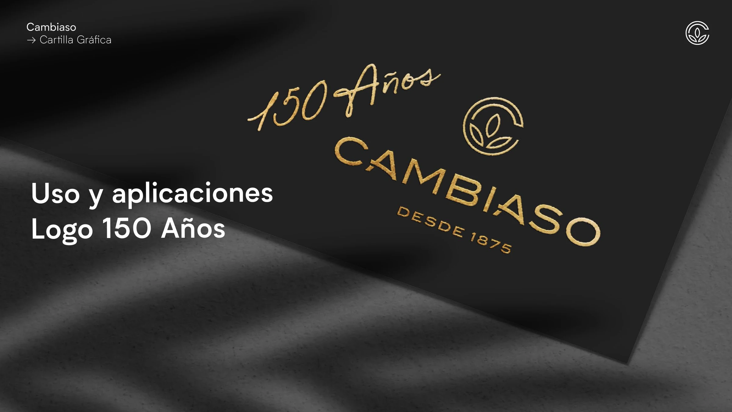 Aplicación en dorado del logotipo Cambiaso con la firma manuscrita 150 Años.